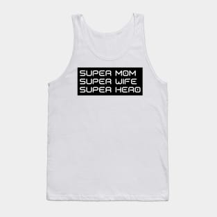 Super Mom, Super Wife, Super Hero. Funny Mom Life Design. Great Mothers Day Gift. Tank Top